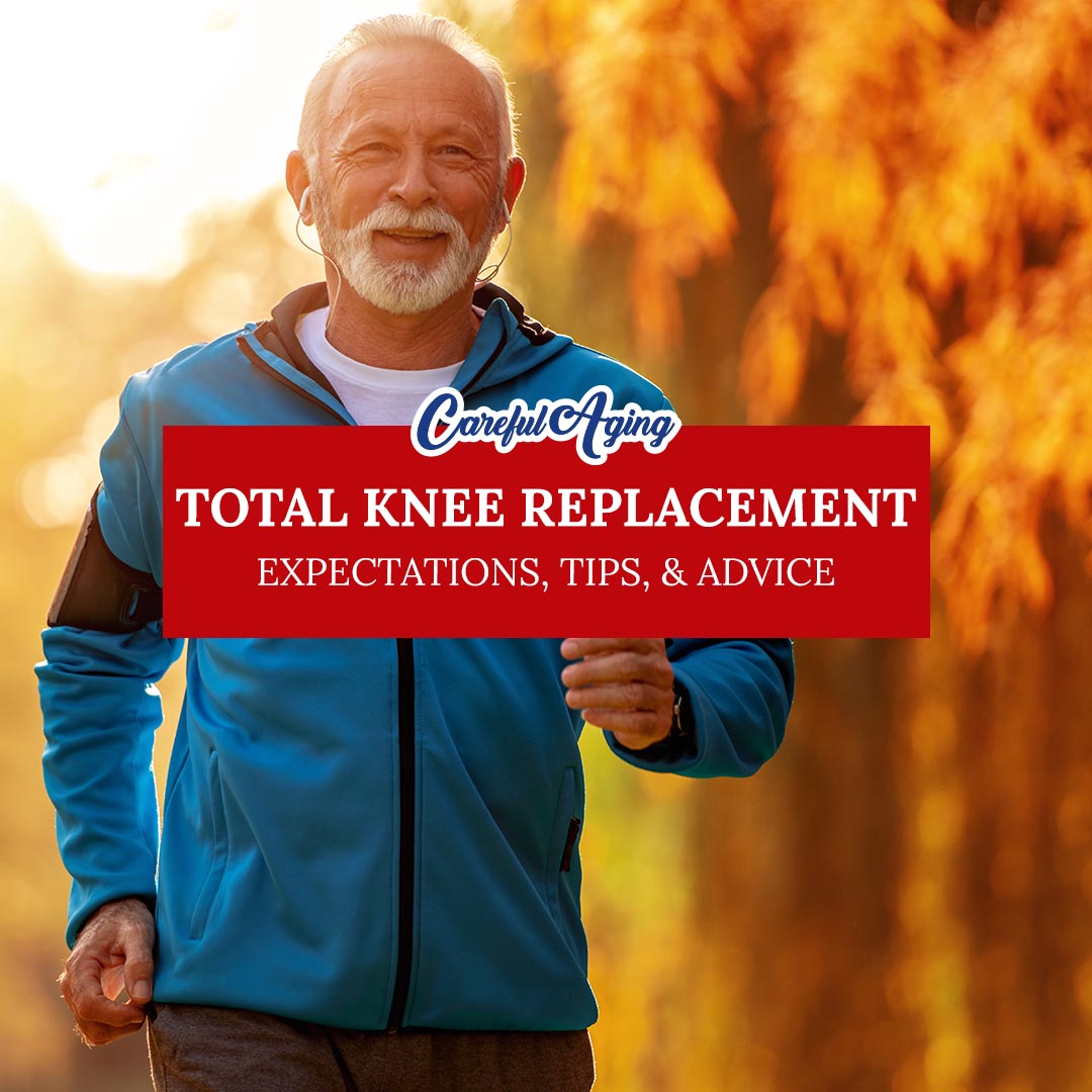Total Knee Replacement - Expectations, Tips, & Advice